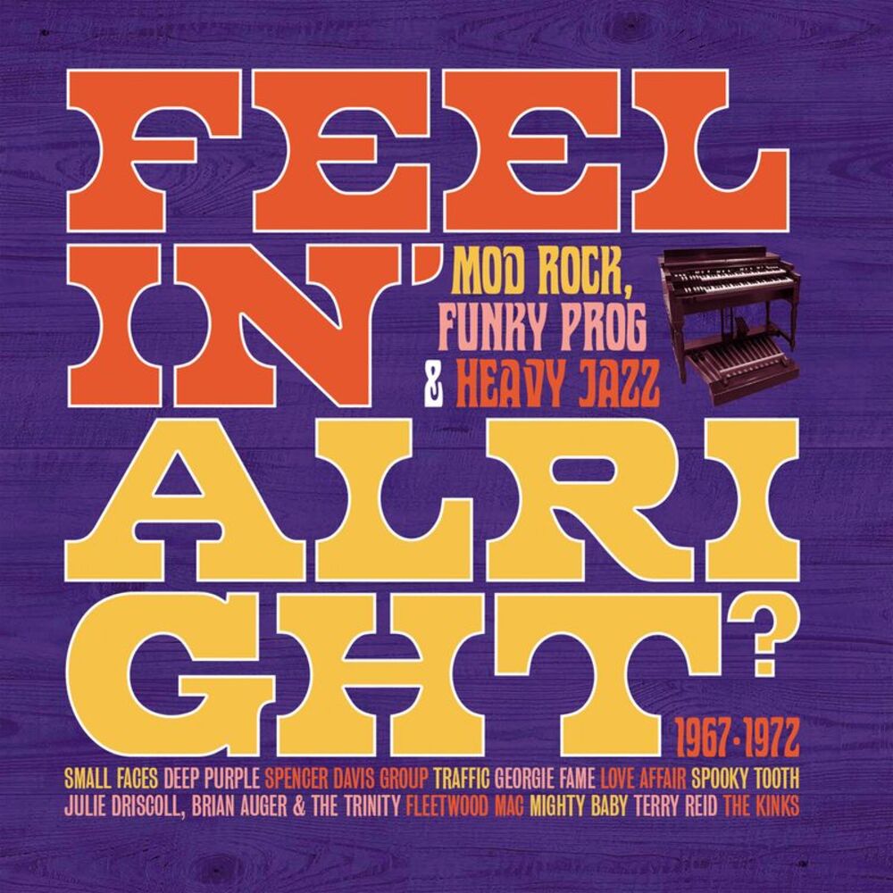 Feelin Alright: Mod Rock Funky Prog & Heavy Jazz - Feelin' Alright: Mod, Rock,